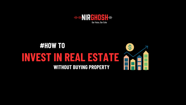 How to Invest in Real Estate Without Buying Property