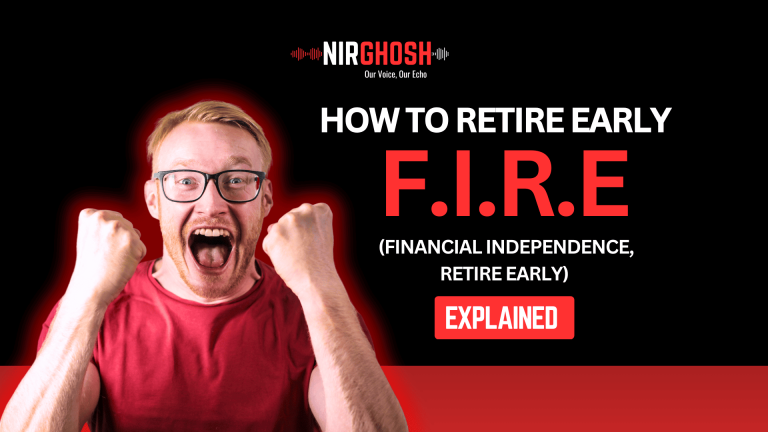 How to Retire Early FIRE (Financial Independence, Retire Early) Explained