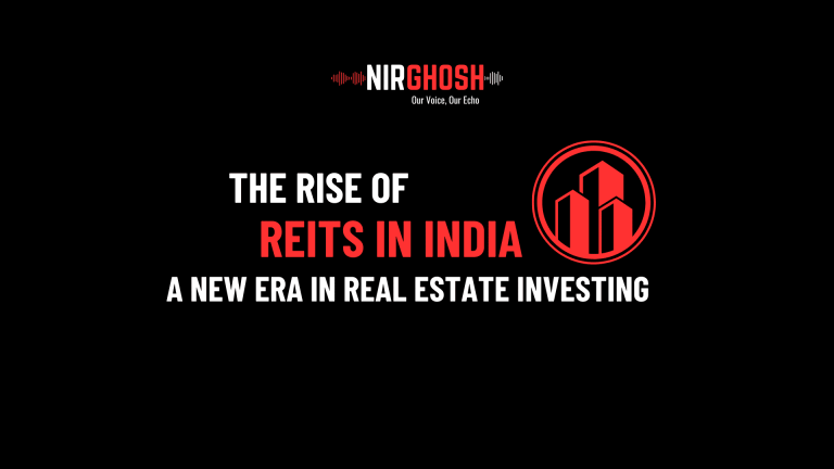 The Rise of REITs in India A New Era in Real Estate Investing
